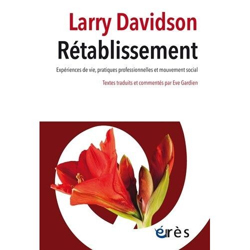 Rétablissement - Expériences De Vie, Pratiques Professionnelles Et Mouvement Social
