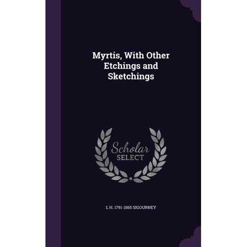 Myrtis, With Other Etchings And Sketchings
