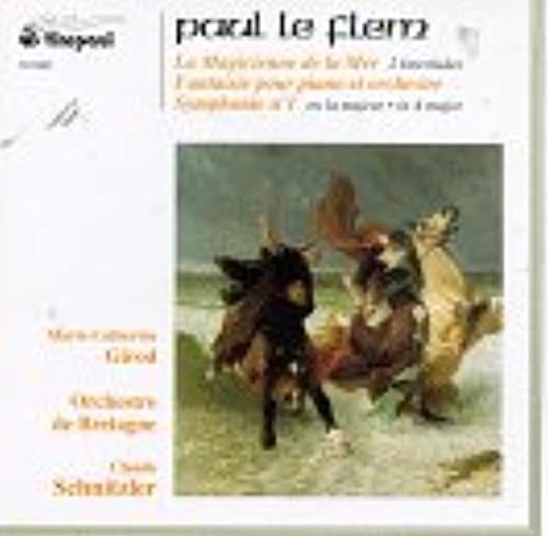 Paul Le Flem: La Magicienne De La Mer, 2 Interludes / Fantaisie For Piano & Orchestra / Symphony No. 1