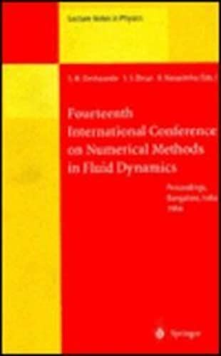 Fourteenth International Conference On Numerical Methods In Fluid Dynamics: Proceedings Of The Conference Held In Bangalore, India, 11-15 July 1994: ... 11-15 July 1994 (Lecture Notes In Physics)