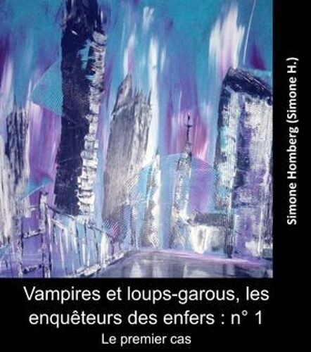 Vampires Et Loups-Garous, Les Enquêteurs Des Enfers : N° 1