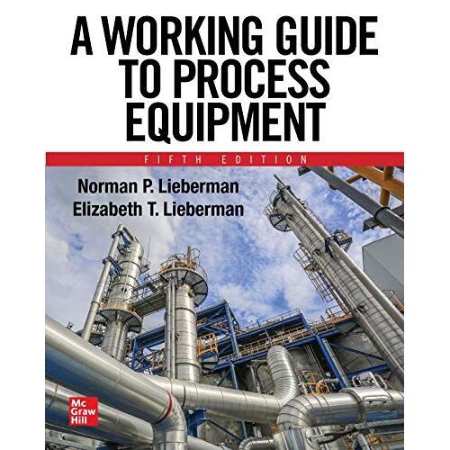A Working Guide To Process Equipment, Fifth Edition