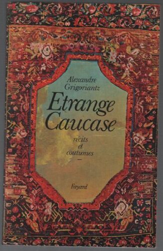 Étrange Caucase: Récits Et Coutumes