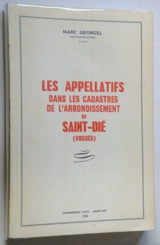 Les Appellatifs Dans Les Cadastres De L'Arrondissement De Saint-Dié (Vosges)