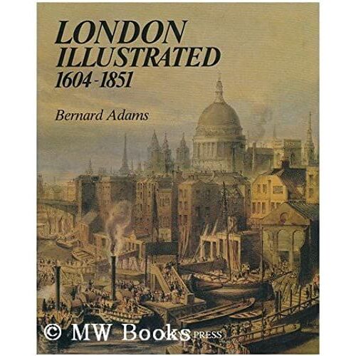 London Illustrated, 1604-1851: A Survey And Index Of Topographical Books And Their Plates