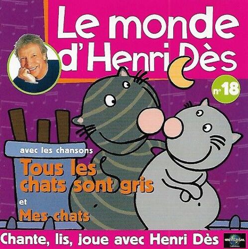 Le Monde D'henri Dès (N°18) (Tous Les Chats Sont Gris, Mes Chats...)
