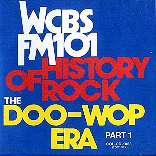 Wcbs Fm101.1 - History Of Rock: The Doo Wop Era, Part 1