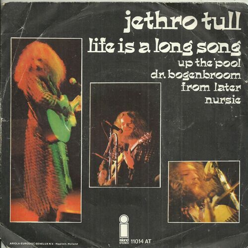 Jethro Tull (Ian Anderson, Martin Barre, David Pegg, Gerry Conway, ...) : Life Is A Long Song 3:16 - Up The Tool 3:09 (Ian Anderson) / Doctor Bogen Room 2:57 - From Later 2:05 - Nursie 1:34
