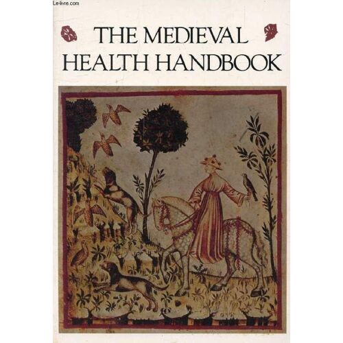 The Medieval Health Handbook/Tacuinum Sanitatis