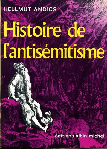 "Histoire De L'antisémitisme", Hellmut Andics, Albin Michel, 1967