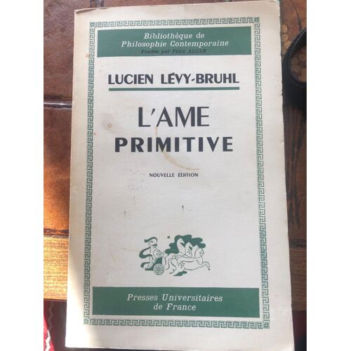Lucien Lévy-Bruhl . L’Âme Primitive 1963