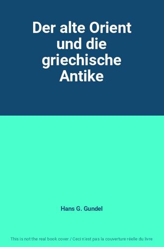 Der Alte Orient Und Die Griechische Antike