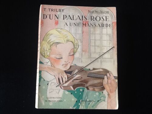 D' Un Palais Rose A Une Mansarde - Illustrations De Manon Iessel (Edition Originale - Mars 1939)