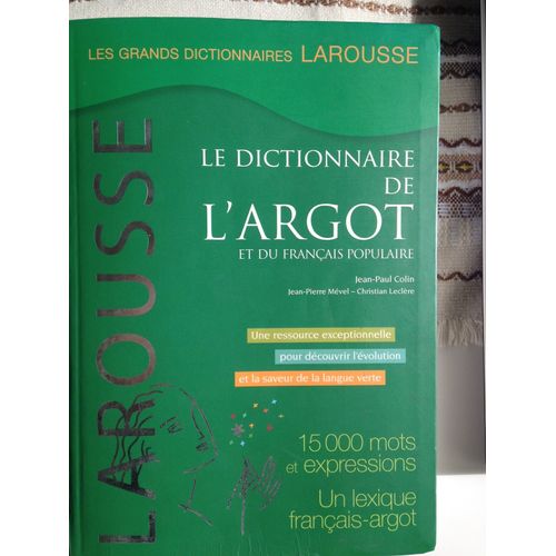 Le Dictionnaire De L'Argot Et Du Français Populaire