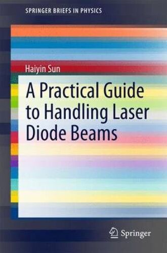 A Practical Guide To Handling Laser Diode Beams