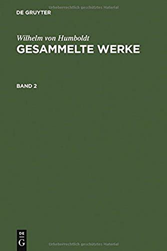 Wilhelm Von Humboldt: Gesammelte Werke. Band 2