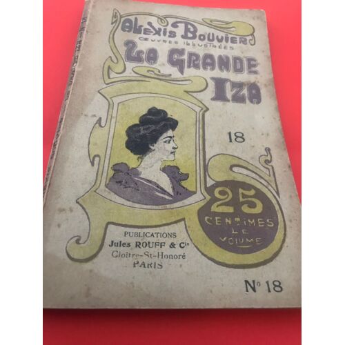 La Grande Iza - Alexis Bouvier - Les Oeuvres Illustrées N. 18 - Les Publications Jules Rouff