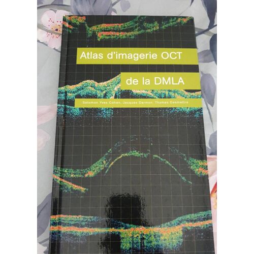 Atlas D'imagerie Oct De La Dmla, Salomon Yves Cohen, Jacques Darmon, Thomas Desmettre