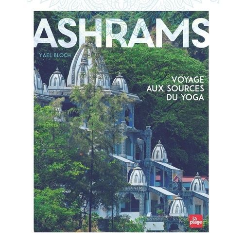 Ashrams - Voyage Aux Sources Du Yoga