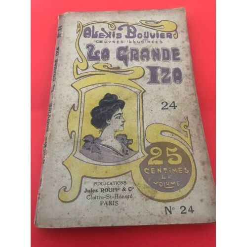 La Grande Iza - Alexis Bouvier - Les Oeuvres Illustrées N. 24 - Publications Jules Rouff