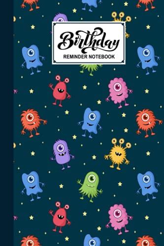 Birthday Reminder Notebook: Premium Cute Monster Cover Birthday Reminder Notebook, Month By Month Diary For Recording Birthdays And Anniversaries, 60 Pages, Size 6" X 9" By Ingo Wilke