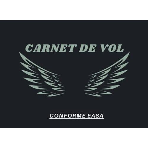 Carnet De Vol Conforme Easa: Avion, Hélicoptère, Ulm, Paramoteur, Motoplaneur | Enregistrement Et Suivi Des Heures De Vol Et De Simulateur | Bilingue Français Anglais