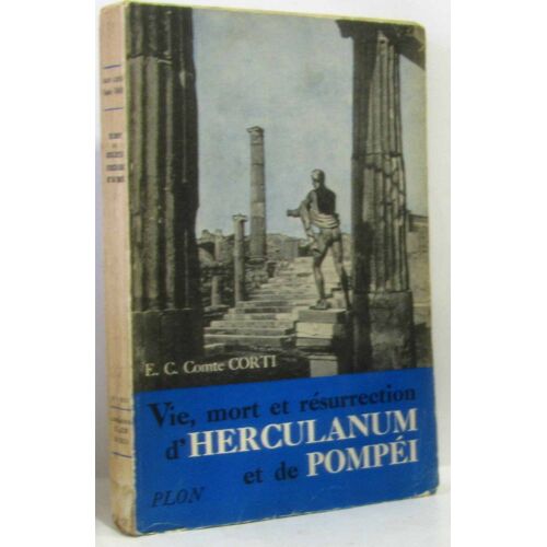 Vie, Mort Et Résurrection D'Herculanum Et De Pompeï