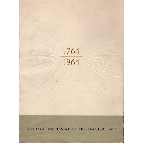 1764 - 1964 Le Bi-Centenaire De Baccarat