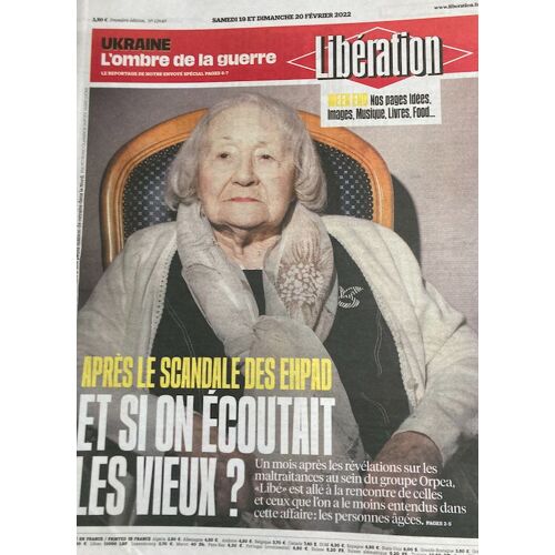 Libération N°112649 Des 19 & 20/02/22 : Scandale Des Ehpad / Ukraine