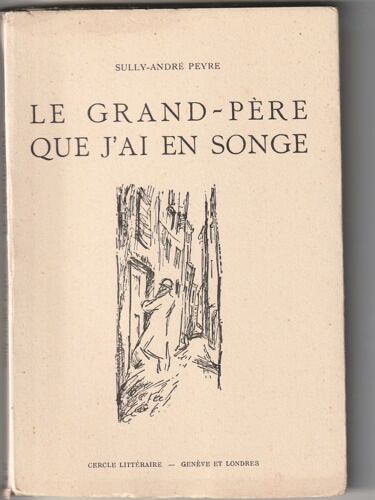 Sully-Andre Peyre. Le Grand Père Que J'ai En Songe.
