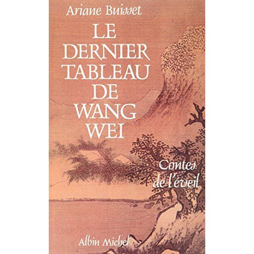 Le Dernier Tableau De Wang Wei: Contes De L'éveil