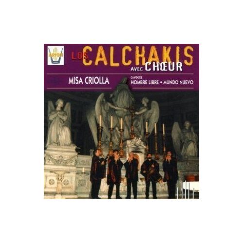 Los Calchakis, Vol. 6  : Missa Criolla, Hombre Libre, Mundo Nuevo