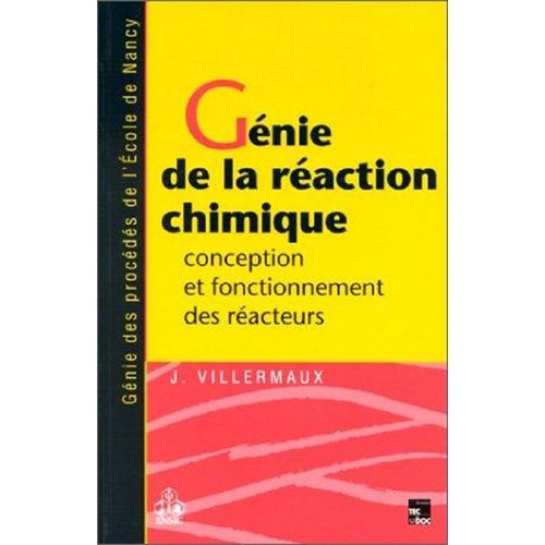 Génie De La Réaction Chimique - Conception Et Fonctionnement Des Réacteurs