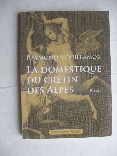 La Domestique Du Crétin Des Alpes