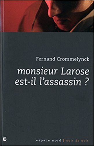 Monsieur Larose Est-Il L'assassin ?
