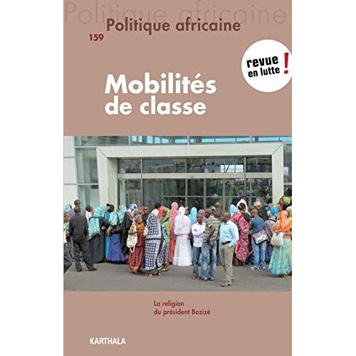 Politique Africaine N-159. Mobilites De Classe