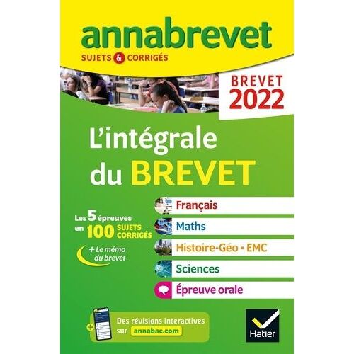 L'intégrale Du Brevet 3e - Les 5 Épreuves En 100 Sujets Corrigés - Annabrevet 2022