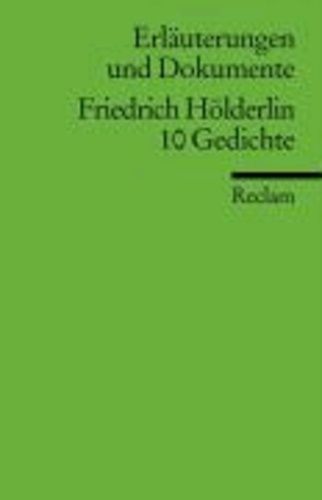 Erläuterungen Und Dokumente Zu Friedrich Hölderlin: 10 Gedichte