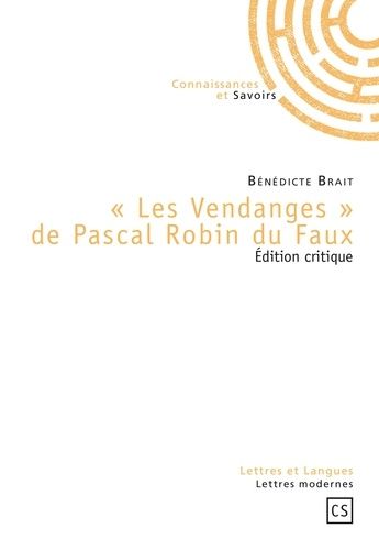 Les Vendanges" De Pascal Robin Du Faux - Edition Critique