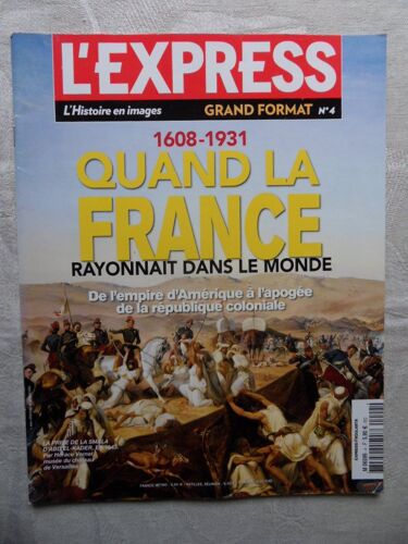 L Express Grand Format N°4-2012-1608/1931 Quand La France Rayonnait Dans Le Monde