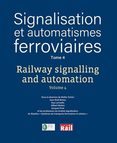 Signalisation Et Automatismes Ferroviaires - Tome 4
