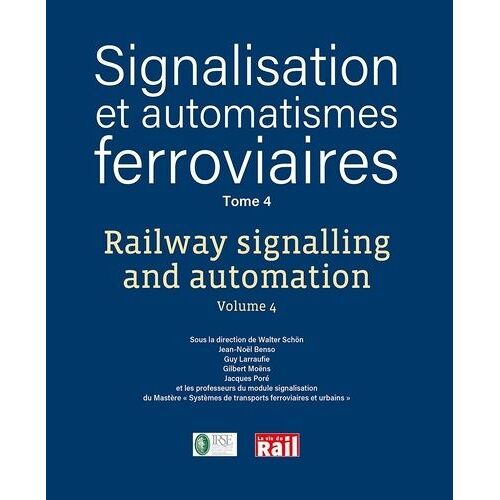 Signalisation Et Automatismes Ferroviaires - Tome 4