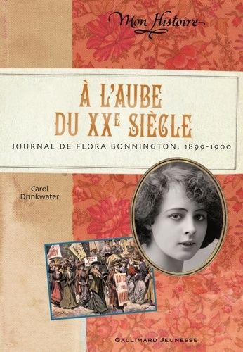 A L'aube Du Xxe Siècle - Journal De Flora Bonnington, 1899-1900