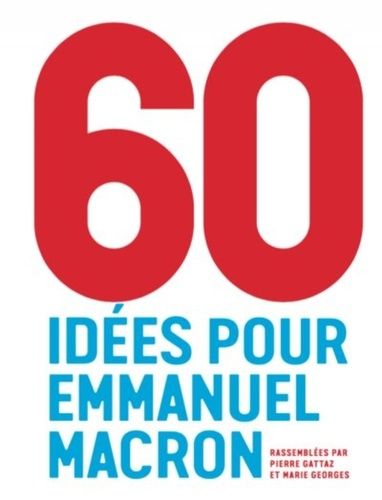 60 Idées Pour Emmanuel Macron