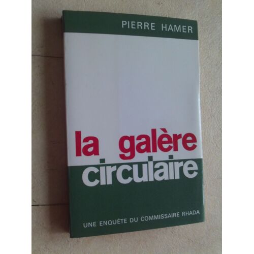 La Galère Circulaire. Une Enquête Du Commissaire Rhada.