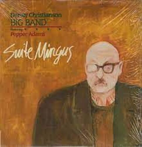 Dennis Christianson Big Band: Suite Mingus Feat Pepper Adams