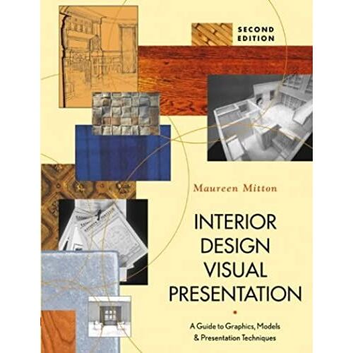 Interior Design Visual Presentation: A Guide To Graphics, Models, And Presentation Techniques