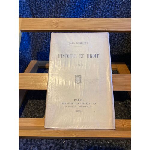 Paul Robiquet Histoire Et Droit 1re Série Librairie Hachette Paris 1907