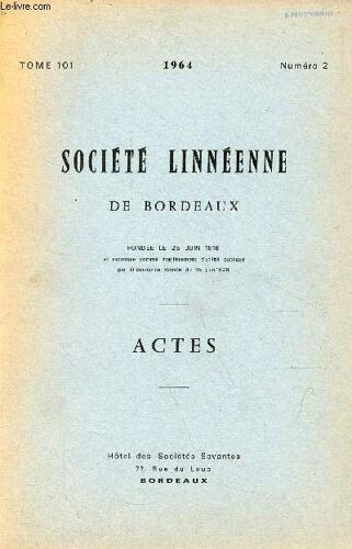 Société Linnéenne De Bordeaux Tome 101 N°2 1964 - Actes - Etude Minéralogique Des Principales Formations Détritiques Du Paléogène Aquitain Par A.Rechiniac - Étude D Une Population De Falunia Plicatula(...)