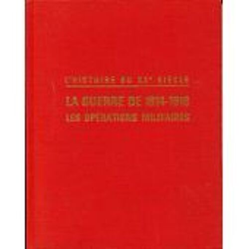 La Guerre De 1914-1918. Les Opérations Militaires.